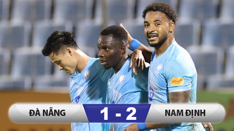 Kết quả Đà Nẵng 1–2 Nam Định: Nam Định giành vé đầu tiên vào bán kết