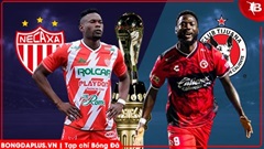 Nhận định bóng đá Necaxa vs Club Tijuana, 08h00 ngày 21/3: Thắng để bứt phá