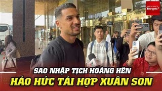  ĐT Việt Nam hội quân với 10 cầu thủ, Hoàng Hên hạnh phúc vì sắp tái hợp với Xuân Son