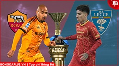 Nhận định bóng đá AS Roma vs Lecce, 00h00 ngày 23/3: Tới thủ đô là 'cóng'