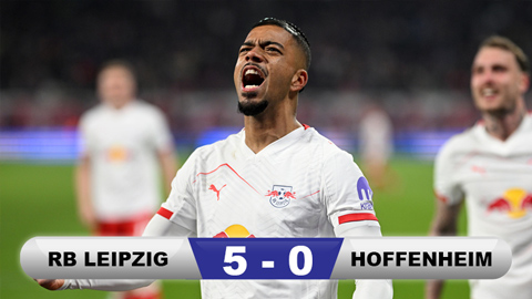 RB Leipzig đè bẹp Hoffenheim 5-0, trở lại top 3 Bundesliga