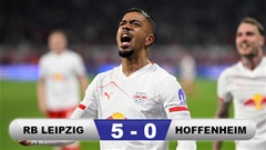 RB Leipzig đè bẹp Hoffenheim 5-0, trở lại top 3 Bundesliga