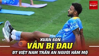  Xuân Son vẫn chưa khỏi chấn thương, ĐT Việt Nam mượn cầu thủ U19 vì thiếu người