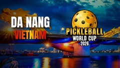 Đà Nẵng đăng cai tổ chức Pickleball World Cup 2026: Trái tim châu Á trỗi dậy