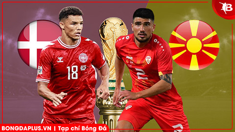Nhận định bóng đá Đan Mạch vs Bắc Macedonia, 02h45 ngày 27/03: 'Lính chì' tiến bước 