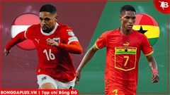 Nhận định bóng đá Áo vs Ghana, 00h00 ngày 28/3: Những ngôi sao đen trong tay… Áo
