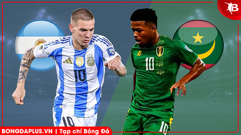 Nhận định bóng đá Argentina vs Mauritania, 06h15 ngày 28/3: Điệu Tango… êm dịu!