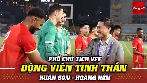  Phó chủ tịch VFF Trần Anh Tú chúc mừng Hoàng Hên - Xuân Son, Duy Mạnh - Hai Long chiều fan hết cỡ
