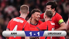 Kết quả Anh 1-1 Uruguay: Tam sư rơi chiến thắng ở phút 90+4