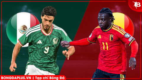 Nhận định bóng đá Mexico vs Bỉ, 08h00 ngày 1/4: Nối dài mạch bất bại