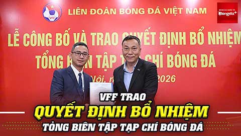 VIDEO VFF trao Quyết định bổ nhiệm Tổng biên tập Tạp chí Bóng đá