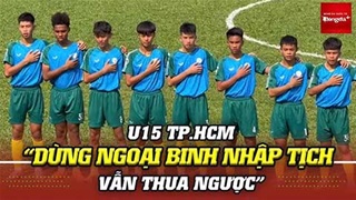 U15 TP.HCM dùng cả “ngoại binh” nhập tịch vẫn bị lội ngược dòng dù dẫn trước 2 bàn