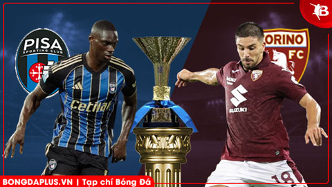 Nhận định bóng đá Pisa vs Torino, 23h00 ngày 5/4: Ca khúc khải hoàn