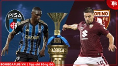 Nhận định bóng đá Pisa vs Torino, 23h00 ngày 5/4: Ca khúc khải hoàn