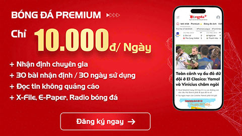 Đang hay thì… quảng cáo? 10K/ngày để chấm dứt mọi phiền toái với Bóng đá Premium!