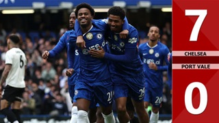 Highlight Chelsea vs Port Vale: 7-0 (Tứ kết FA Cup 2025/26)