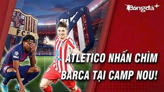 Atletico phá 'dớp', nhấn chìm Yamal & đồng đội ngay tại Camp Nou
