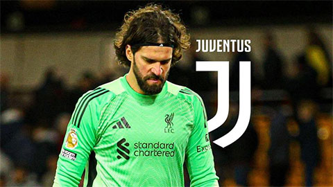   Alisson tiến gần thỏa thuận 3 năm với Juventus