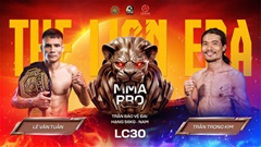 LC30: Lê Văn Tuần vs Trần Trọng Kim, "siêu kinh điển" của MMA Việt Nam 