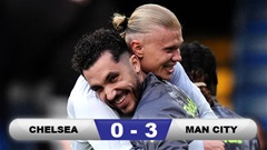 Kết quả Chelsea 0-3 Man City: Man City thu hẹp khoảng cách với Arsenal