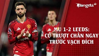 MU thua sốc Leeds: Cú trượt chân ngay trước vạch đích