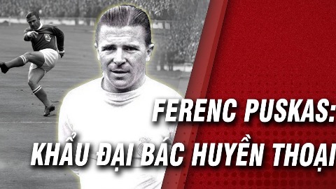 Cỗ đại bác Ferenc Puskas của Đội Bóng Vàng