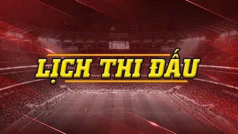 Lịch thi đấu bóng đá hôm nay, ngày 17/4