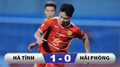 Kết quả Hà Tĩnh 1-0 Hải Phòng: Chủ nhà cắt mạch thua