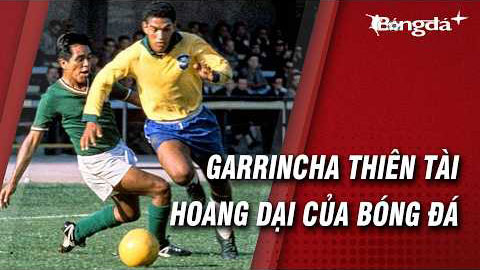 'Thiên tài chân cong' Garrincha - Đứa con hoang đàng của Chúa Bóng Đá 
