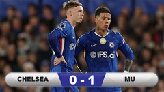 Kết quả Chelsea 0-1 MU: The Blues thua cay đắng