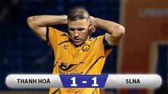 Kết quả Thanh Hoá 1-1 SLNA: Chơi hơn người, Thanh Hoá vẫn không thắng SLNA