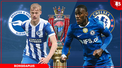 Nhận định bóng đá Brighton vs Chelsea, 02h00 ngày 22/4: Chim mòng biển bay cao