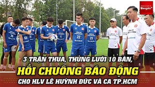 3 trận thua, thủng lưới 10 bàn, hồi chuông báo động cho HLV Lê Huỳnh Đức và CA TP.HCM