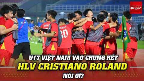  U17 Việt Nam thắng ngược Australia, vào chung kết Đông Nam Á, HLV Cristiano Roland nói gì?