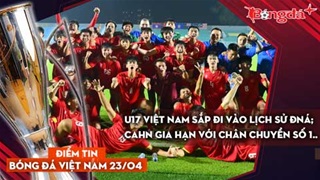 Tin bóng đá Việt Nam 23/4: U17 Việt Nam sắp đi vào lịch sử ĐNÁ; CAHN gia hạn với chân chuyền số 1..