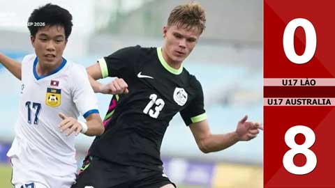 Highlight U17 Lào vs U17 Australia: 0-8 (Tranh hạng 3 giải U17 Đông Nam Á 2026)