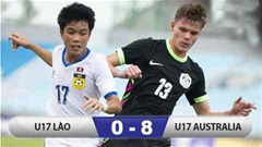 Kết quả U17 Australia 8-0 U17 Lào: Australia thắng đậm Lào, giành HCĐ