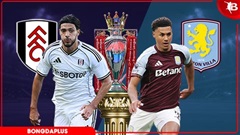 Nhận định bóng đá Fulham vs Aston Villa, 18h30 ngày 25/4: Thế trận khó lường!