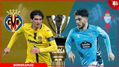 Nhận định bóng đá Villarreal vs Celta Vigo, 02h00 ngày 27/4: 'Tàu ngầm Vàng' tiến lên