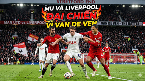 MU và Liverpool đại chiến vì ngôi sao sắp xuống hạng