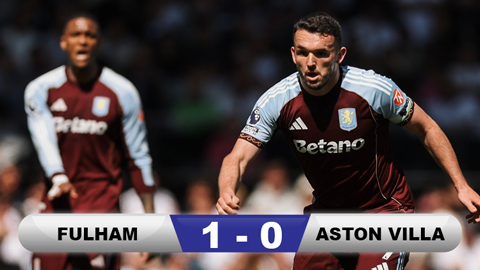 Aston Villa thua tối thiểu Fulham, giúp MU giữ chắc Top 3
