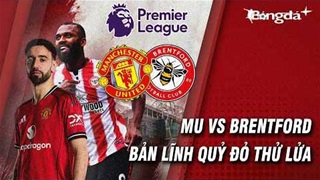 MU vs Brentford: Bản lĩnh Quỷ đỏ và bài toán “vua hòa”