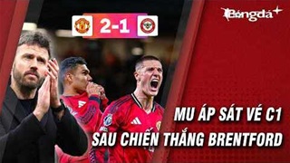 MU áp sát vé C1: Hạ Brentford, chỉ còn chờ 'kết liễu' Liverpool