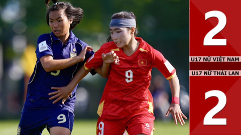 Highlight U17 nữ Thái Lan vs U17 nữ Việt Nam: 2-2 (VCK giải châu Á 2026)