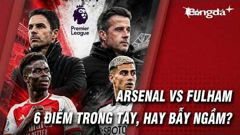 Arsenal vs Fulham: Pháo thủ có thể hơn Man City 6 điểm, nhưng...