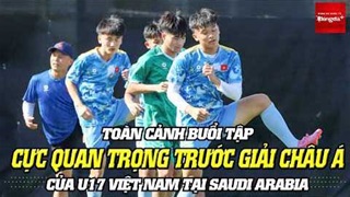  Toàn cảnh buổi tập cực quan trọng trước giải châu Á của U17 Việt Nam tại Saudi Arabia