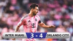 Kết quả Inter Miami 3-4 Orlando City: Kịch tính phút 90+4