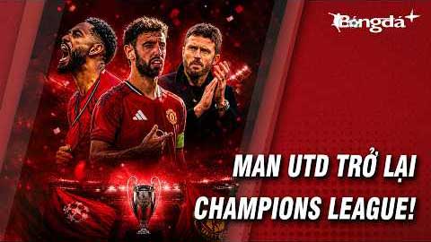 Xin chào Champions League, MU đã trở lại rồi đây!