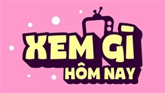 Xem gì hôm nay?
