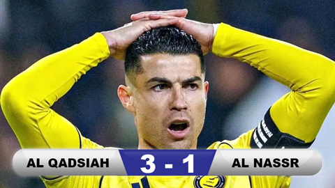 Kết quả Al Qadsiah 3-1 Al Nassr: Ronaldo lại nguy cơ mất cúp